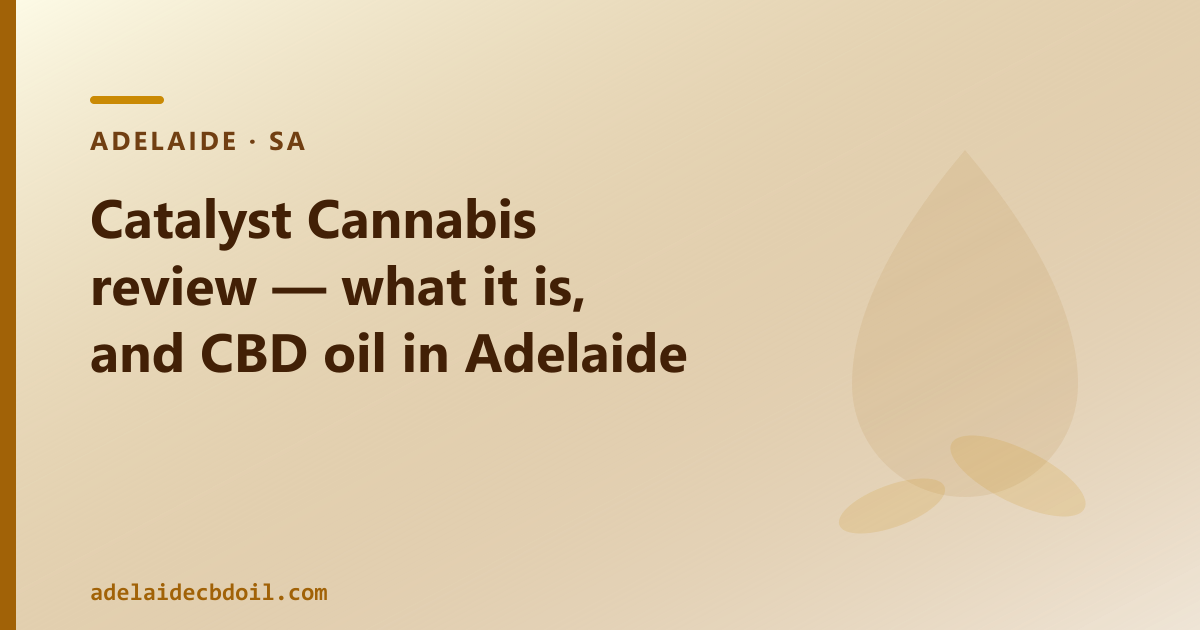 Catalyst Cannabis — prescription database explained for Adelaide CBD oil buyers