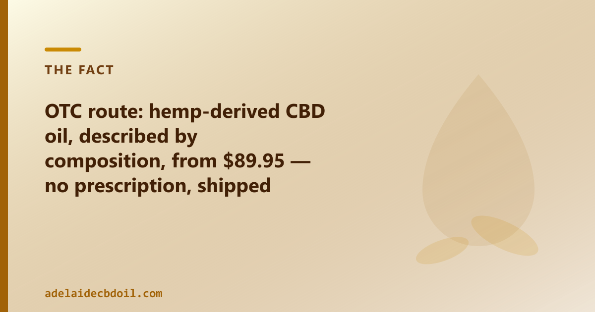 CBD Oil Adelaide ships hemp-derived CBD oil across SA, no prescription required, from $89.95