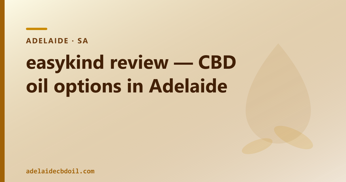 easykind telehealth clinic review — Adelaide patients, prescriptions vs OTC CBD oil
