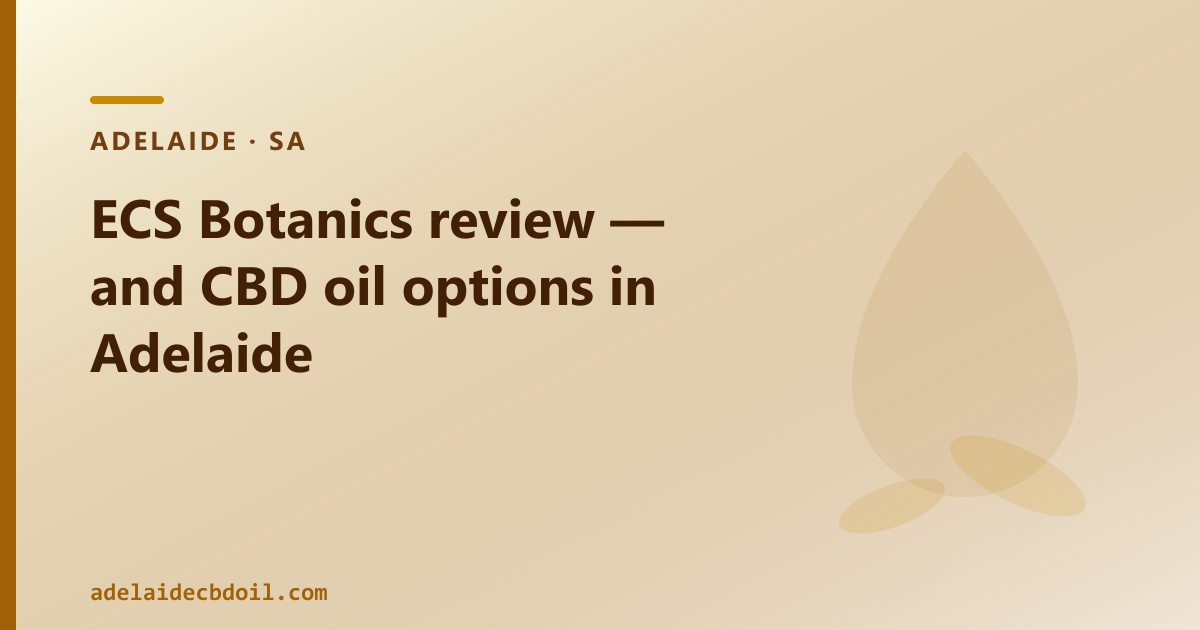 ECS Botanics review — Adelaide · Two types of cannabis company: licensed producer and OTC CBD oil retailer