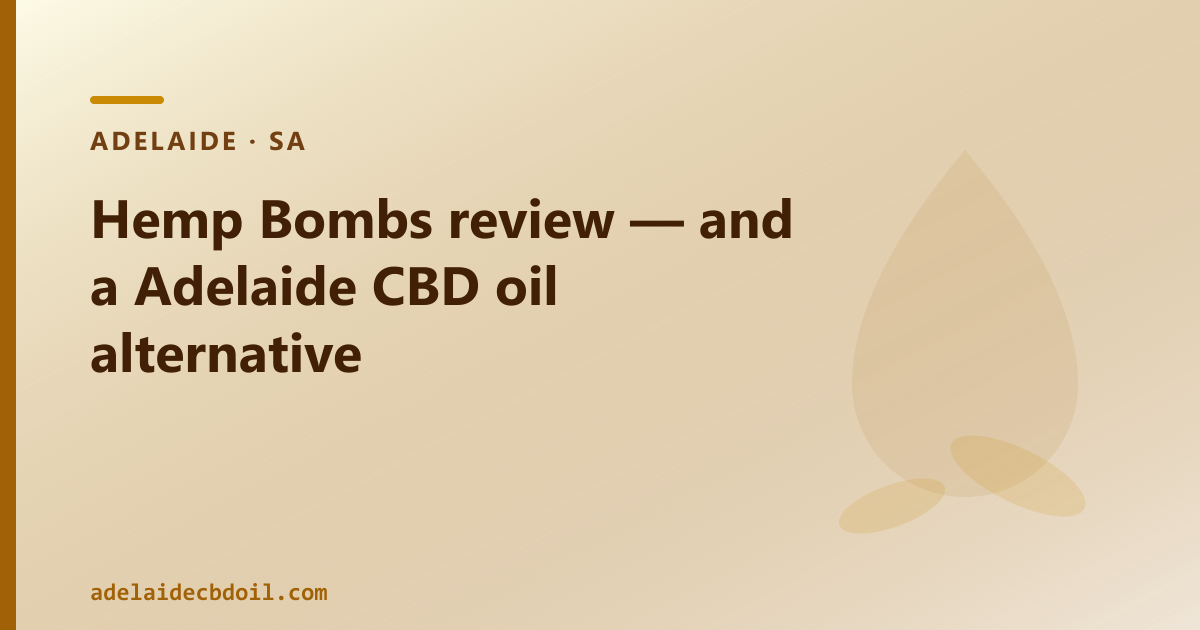 Hemp Bombs review — Adelaide CBD oil domestic alternative