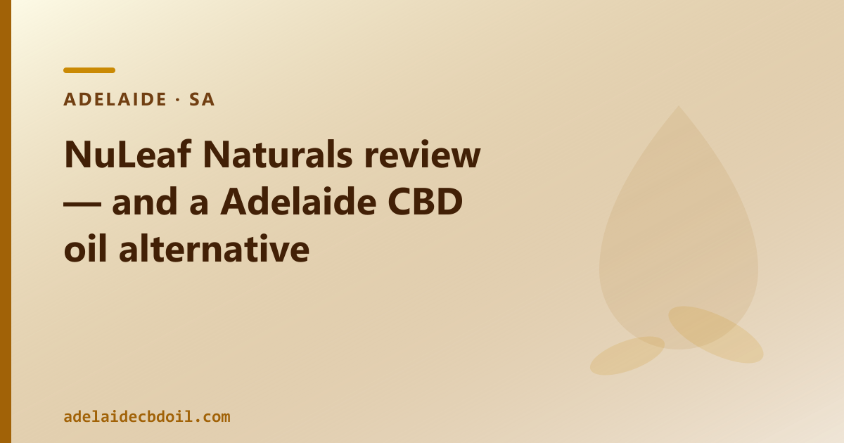 NuLeaf Naturals review — Adelaide CBD oil domestic alternative