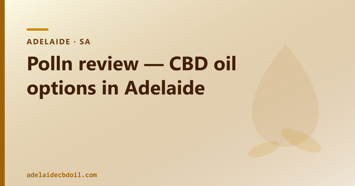 Polln — two routes for Adelaide CBD oil buyers; prescription vs OTC comparison